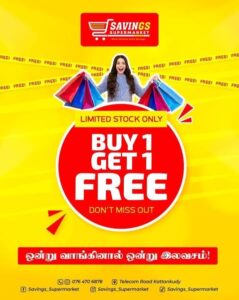 Savings Supermaket - BUY 1 GET 1 FREE Super Saver Offer - Savings Super Market - Kattankudy Ads (KKY ADS)
