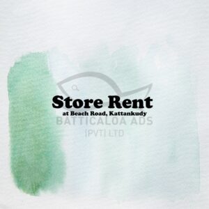 Store Rent Kattankudy - Store வாடகைக்கு - கடற்கரை வீதி காத்தான்குடி - Kattankudy Ads (KKY ADS)