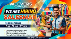 Vacancies In Weevers At Kattankudy - WE ARE HIRING - Salesperson at WEEVERS - Kattankudy - Kattankudy Ads (KKY ADS)